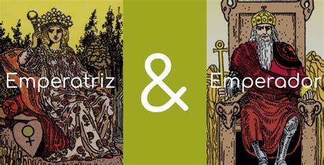 emperador y emperatriz tarot|Combinación de La Emperatriz y El Emperador